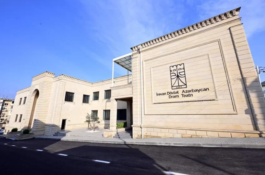  İrəvan Dövlət Azərbaycan Dram Teatrına direktor təyin olunub