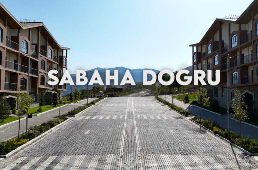  Qarabağ və Şərqi Zəngəzura həsr olunmuş “Sabaha doğru” sənədli filmi hazırlandı – VİDEO